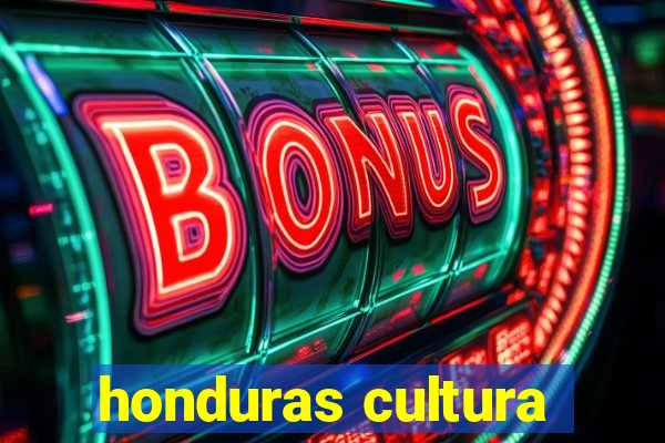 honduras cultura